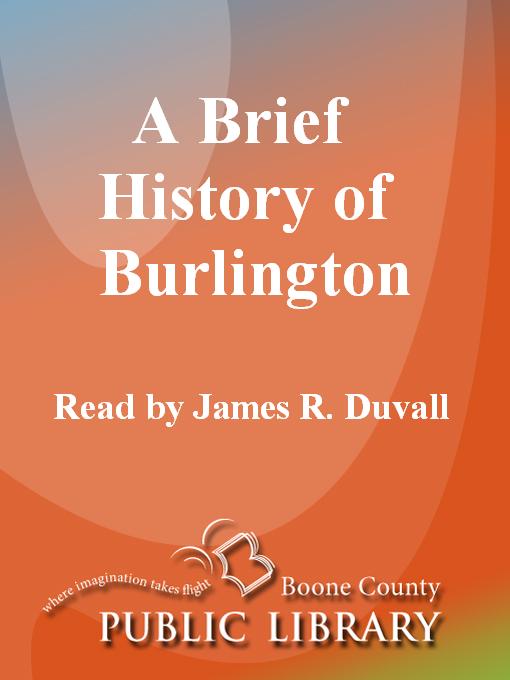 Title details for A Brief History of Burlington [WMA Audiobook] by Laura Porter - Available